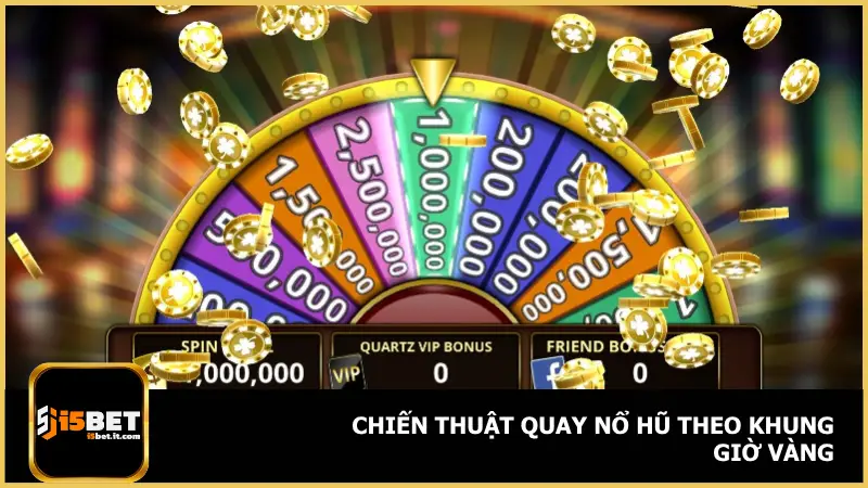 Có ba khung giờ được xem là “vàng” để áp dụng chiến thuật quay nổ hũ