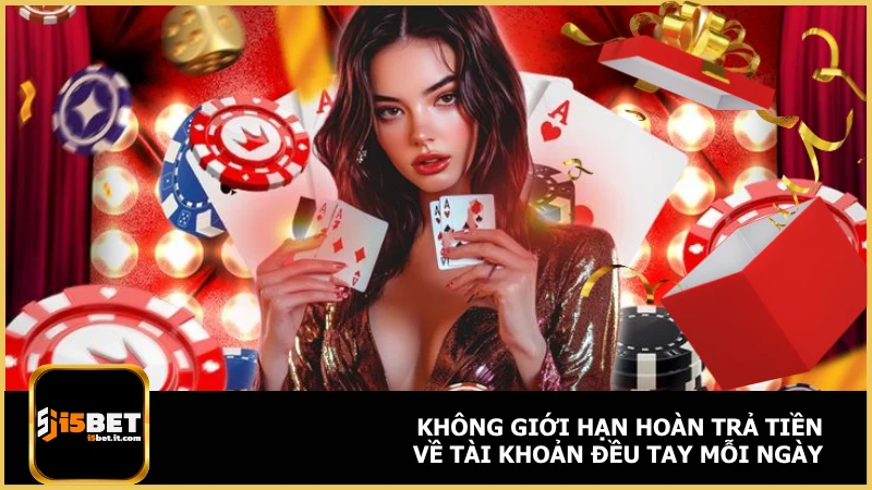 Không giới hạn hoàn trả tiền về tài khoản đều tay mỗi ngày